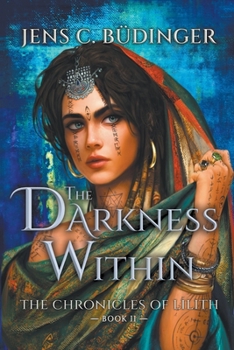 The Darkness Within - Book #2 of the Chronicles of Lilith