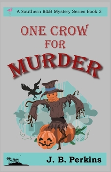 One Crow For Murder: A Southern B&B Mystery Series Book 3
