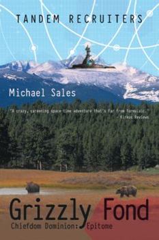 Grizzly Fond: Chiefdom Dominion: Epitome