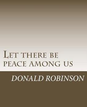 Paperback Let there be peace among us: A book about being non-violent Book