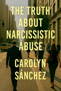Paperback The Truth About Narcissistic Abuse Book