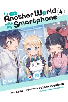 Paperback In Another World with My Smartphone, Vol. 4 (Manga) Book