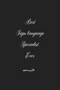 Paperback Best Sign language Specialist. Ever: Funny Office Notebook/Journal For Women/Men/Coworkers/Boss/Business (6x9 inch) Book