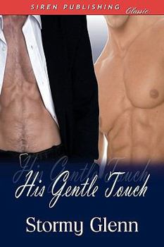 Paperback His Gentle Touch (Siren Publishing Classic Man Love) Book