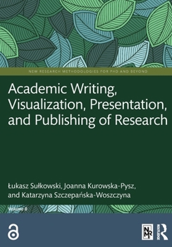 Paperback Academic Writing, Visualization, Presentation, and Publishing of Research Book