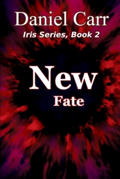 Paperback Iris 2: New Fate: Find the Light in the Darkness Book