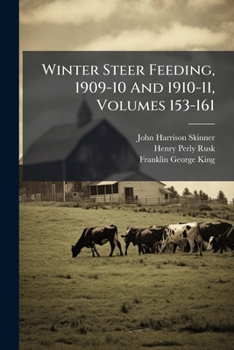 Paperback Winter Steer Feeding, 1909-10 And 1910-11, Volumes 153-161 Book