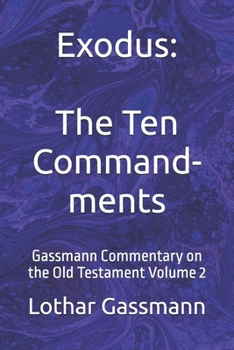 Exodus: The Ten Commandments: Gassmann Commentary on the Old Testament Volume 2