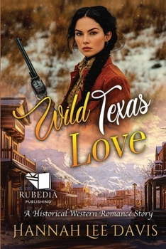 Wild Texas Love: A Western Historical Romance Book