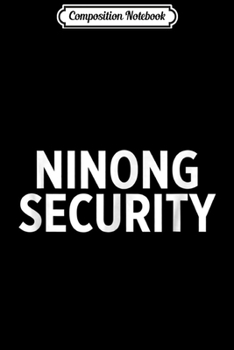 Paperback Composition Notebook: Mens Ninong Security - Mens - Black Journal/Notebook Blank Lined Ruled 6x9 100 Pages Book