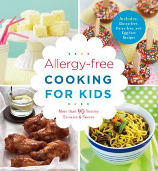 Paperback Allergy-Free Cooking for Kids: More Than 90 Yummy Savories & Sweets Book