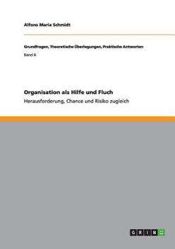 Paperback Organisation als Hilfe und Fluch: Herausforderung, Chance und Risiko zugleich [German] Book