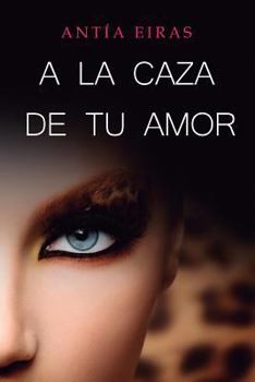 Paperback Safari: A la caza de tu amor/ Hunting for your love (Spanish Edition) [Spanish] Book