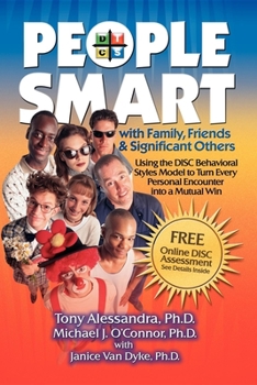 Paperback People Smart with Family, Friends & Significant Others: Using the Disc Behavioral Styles Model to Turn Every Personal Encounter Into a Mutual Win Book