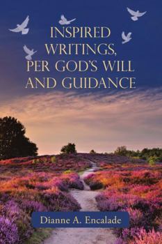 Inspired Writings, Per God's Will and Guidance
