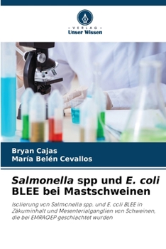 Paperback Salmonella spp und E. coli BLEE bei Mastschweinen [German] Book