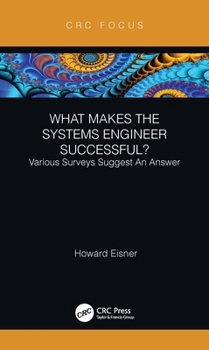 Paperback What Makes the Systems Engineer Successful? Various Surveys Suggest An Answer Book