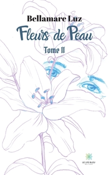 Paperback Fleurs de Peau: Tome II [French] Book