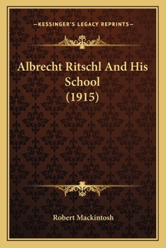 Paperback Albrecht Ritschl And His School (1915) Book