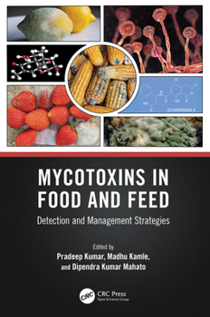 Hardcover Mycotoxins in Food and Feed: Detection and Management Strategies Book