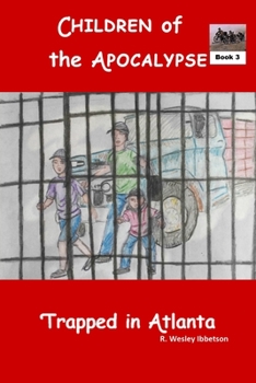 Paperback Children of the Apocalypse - Book 3: Trapped In Atlanta Book