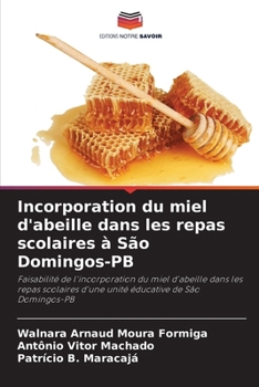 Paperback Incorporation du miel d'abeille dans les repas scolaires à São Domingos-PB [French] Book