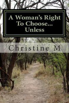 Paperback A Woman's Right To Choose...Unless Book