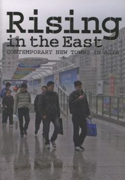 Rising in the East: Contemporary New Towns in Asia