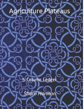Paperback Agriculture Plateaus: 5 Column Ledger Book