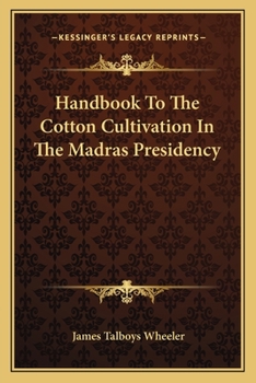 Paperback Handbook To The Cotton Cultivation In The Madras Presidency Book