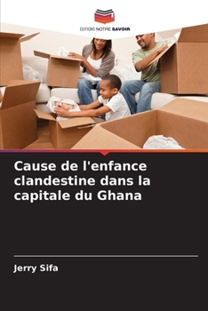 Paperback Cause de l'enfance clandestine dans la capitale du Ghana [French] Book