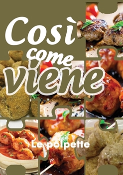 Paperback Così come viene. Le polpette [Italian] Book