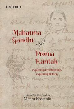 Hardcover Mahatma Gandhi and Prema Kantak: Exploring a Relationship, Exploring History Book
