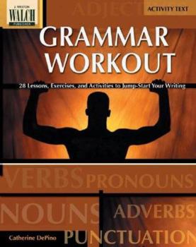 Paperback Grammar Workout: 28 Lessons, Exercises, and Activities to Jump-Start Your Writing Book