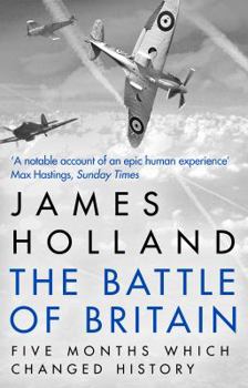 Paperback The Battle of Britain the Unique True Story of Five Months Which Changed the War May -- October 1940 Book