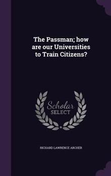Hardcover The Passman; how are our Universities to Train Citizens? Book