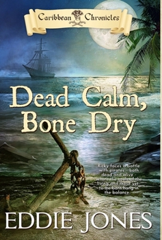 Dead Calm, Bone Dry - Book #2 of the Caribbean Chronicles