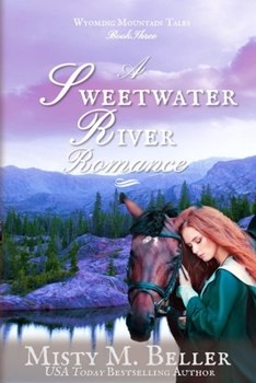 A Sweetwater River Romance: Large Print Edition - Book #3 of the Wyoming Mountain Tales