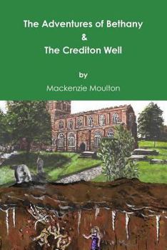The Adventures Of Bethany & The Crediton Well