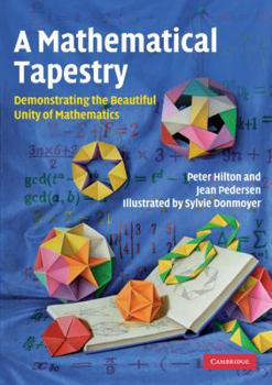 Paperback A Mathematical Tapestry: Demonstrating the Beautiful Unity of Mathematics Book