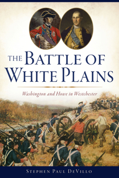 Paperback The Battle of White Plains: Washington and Howe in Westchester Book