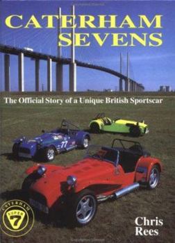 Hardcover Caterham Sevens: The Official Story of a Unique British Sportscar Book