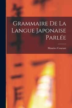 Paperback Grammaire De La Langue Japonaise Parlée [French] Book