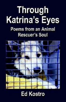 Paperback Through Katrina's Eyes: Poems from an Animal Rescuer's Soul Book