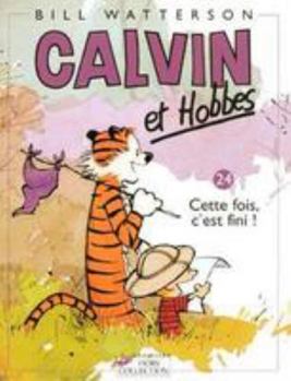Paperback Calvin et Hobbes tome 24 Cette fois, c'est fini ! (24) [French] Book