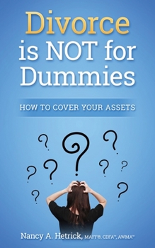 Paperback Divorce is Not for Dummies: How to Cover Your Assets Book