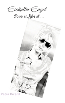 Eiskalter Engel: Wenn es Liebe ist ... (German Edition)