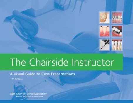 Spiral-bound The Chairside Instructor: A Visual Guide to Case Presentations Book