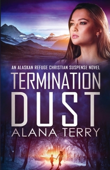 Termination Dust - Book #2 of the Alaskan Refuge