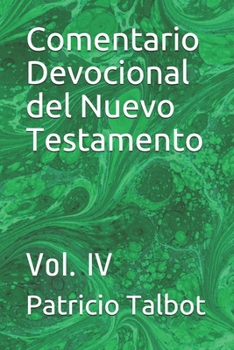 Paperback Comentario Devocional del Nuevo Testamento: Vol. IV [Spanish] Book